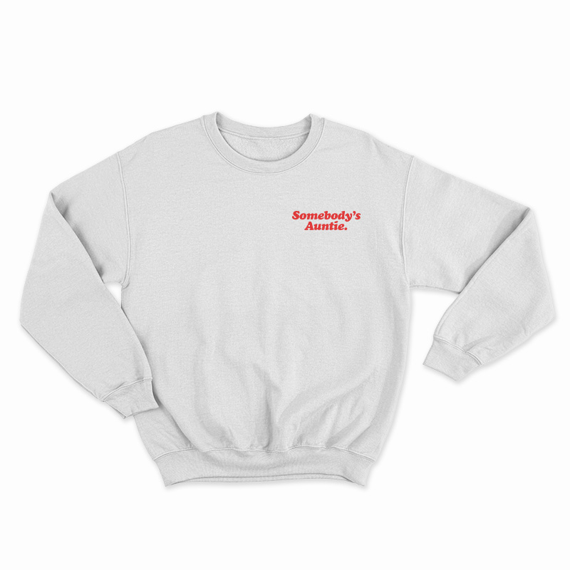 Somebody's Auntie Sweatshirt