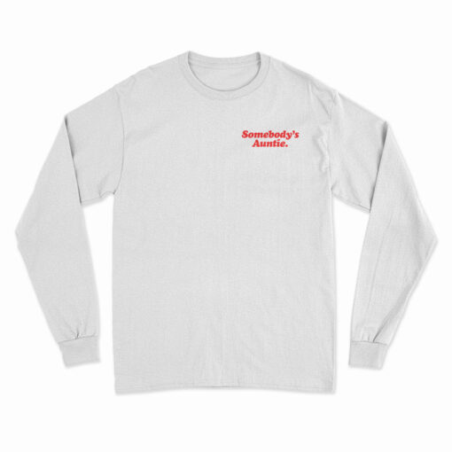 Somebody's Auntie Long Sleeve T-Shirt