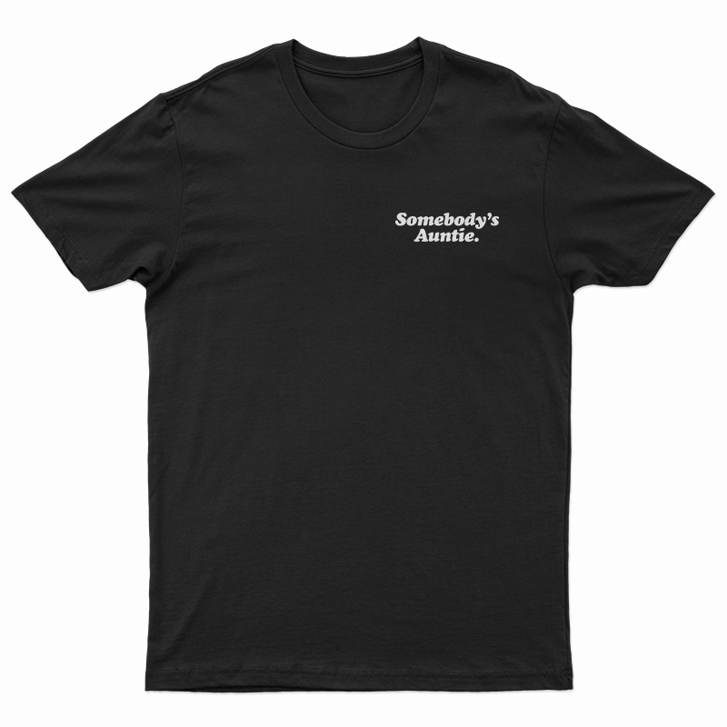 Somebody's Auntie T-Shirt