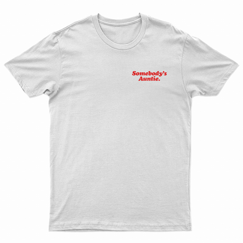 Somebody's Auntie T-Shirt