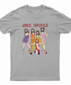 Spice Grohls Funny T-Shirt