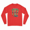 Teenage Mutant Tina Turners Long Sleeve T-Shirt