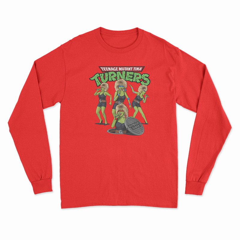 Teenage Mutant Tina Turners Long Sleeve T-Shirt