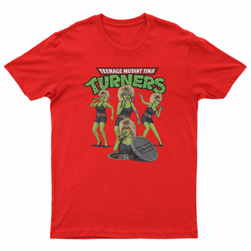 Teenage Mutant Tina Turners T-Shirt