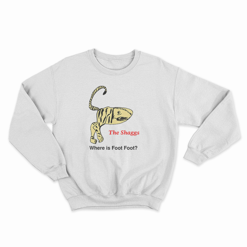 The Shaggs Where Is Foot Foot Sweatshirt