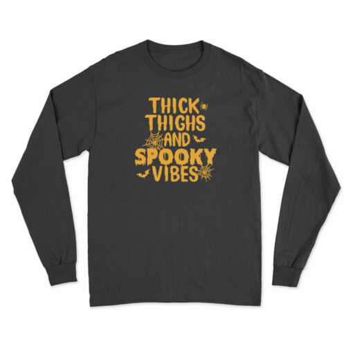 Thick Thighs And Spooky Vibes Long Sleeve T-Shirt