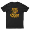 Thick Thighs And Spooky Vibes T-Shirt