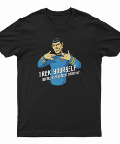 Trek Yourself Before You Wreck Yourself T-Shirt