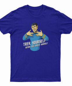 Trek Yourself Before You Wreck Yourself T-Shirt
