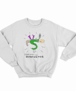 Trogdor The Burninator Sweatshirt