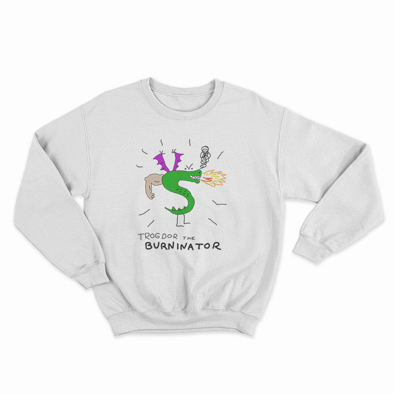 Trogdor The Burninator Sweatshirt