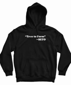 True To Form Beto Hoodie