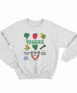 Veggies Genuine Food For Gentle People Sweatshirt