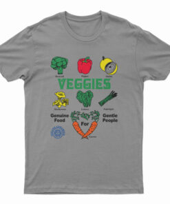 Veggies Genuine Food For Gentle People T-Shirt