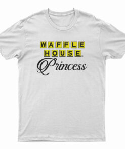 Waffle House Princess T-Shirt