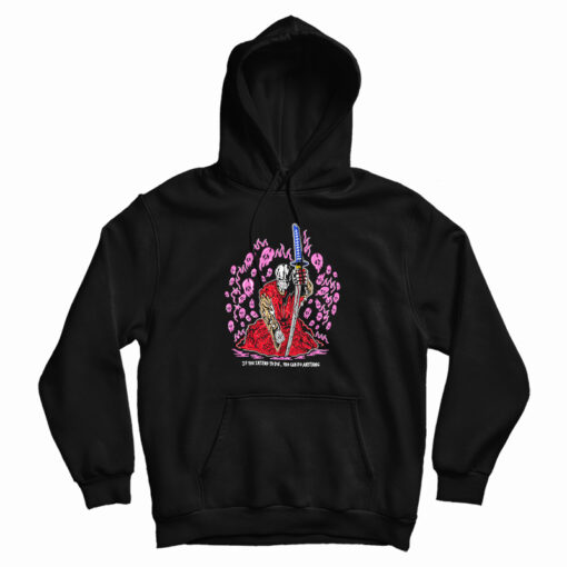 Warren Lotas If You Intend To Die You Can Do Anything Hoodie