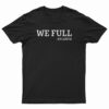 We Full Atlanta T-Shirt