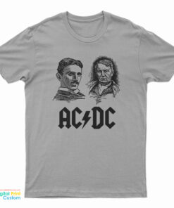 ACDC Nikola Tesla Thomas Edison Science T-Shirt