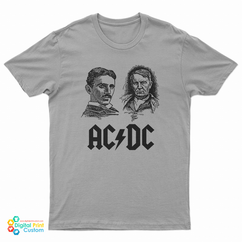 ACDC Nikola Tesla Thomas Edison Science T-Shirt For UNISEX