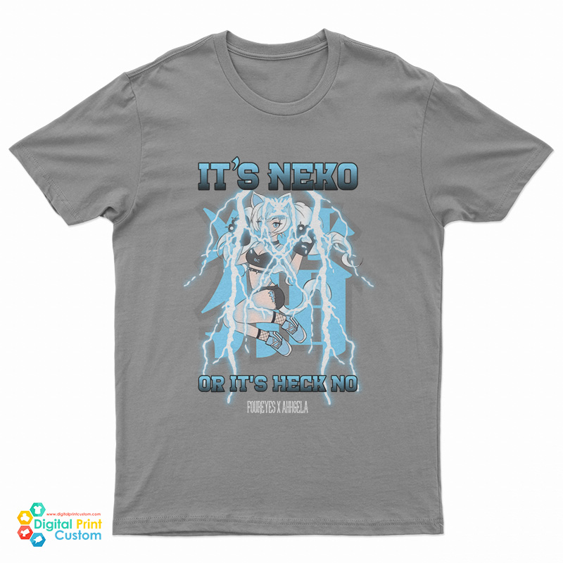 Ahhgela X It's Neko Or It's Heck No T-Shirt