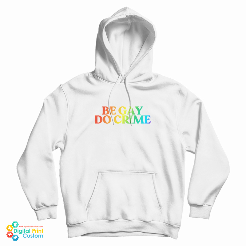 Be Gay Do Crime Rainbow Hoodie