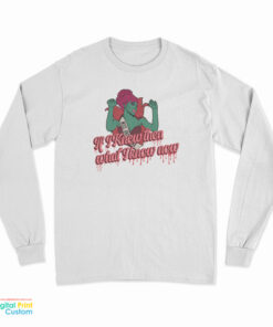Beetlejuice Miss Argentina If I Knew Then Long Sleeve T-Shirt