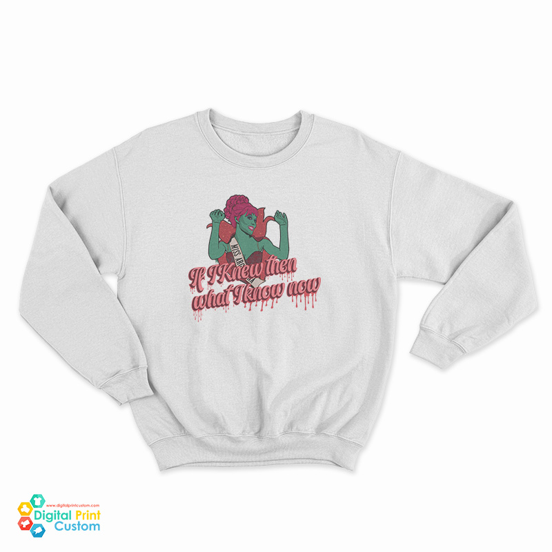 Beetlejuice Miss Argentina If I Knew Then Sweatshirt