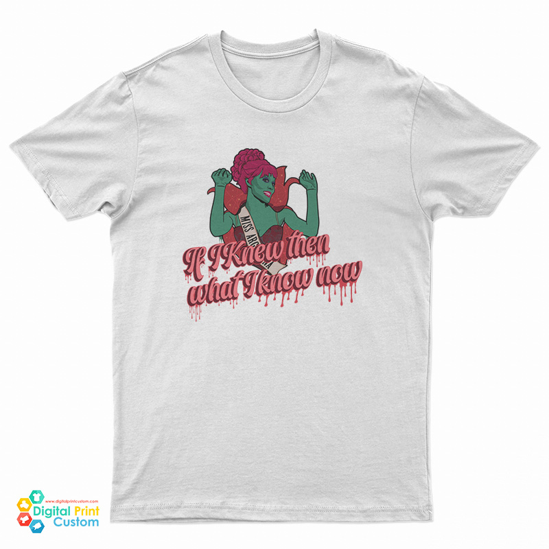 Beetlejuice Miss Argentina If I Knew Then T-Shirt - Digitalprintcustom.com