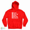 Bud Barry Bob Bitch Brent Hoodie