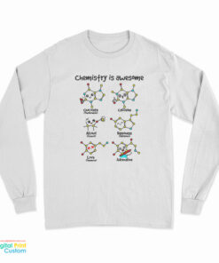 Chemistry Is Awesome Long Sleeve T-Shirt