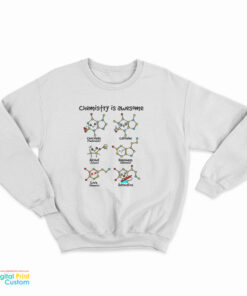 Chemistry Is Awesome Sweatshirt