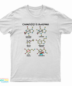 Chemistry Is Awesome T-Shirt