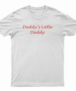 Daddy's Little Daddy T-Shirt