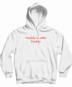 Daddy's Little Daddy Hoodie