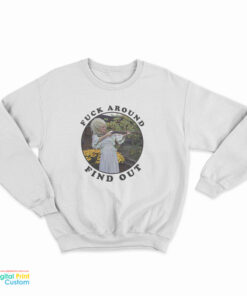 Dolly Parton Fuck Around Find Out Sweatshirt