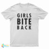 Girls Bite Back T-Shirt