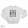 Girls Bite Back Sweatshirt