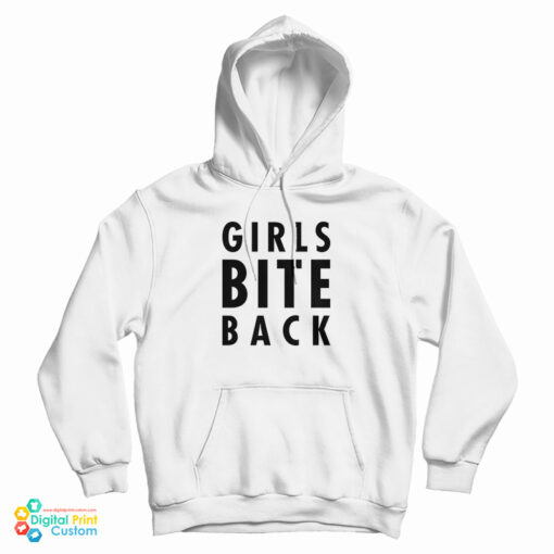 Girls Bite Back Hoodie