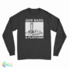 Give Nazis A Platform Long Sleeve T-Shirt