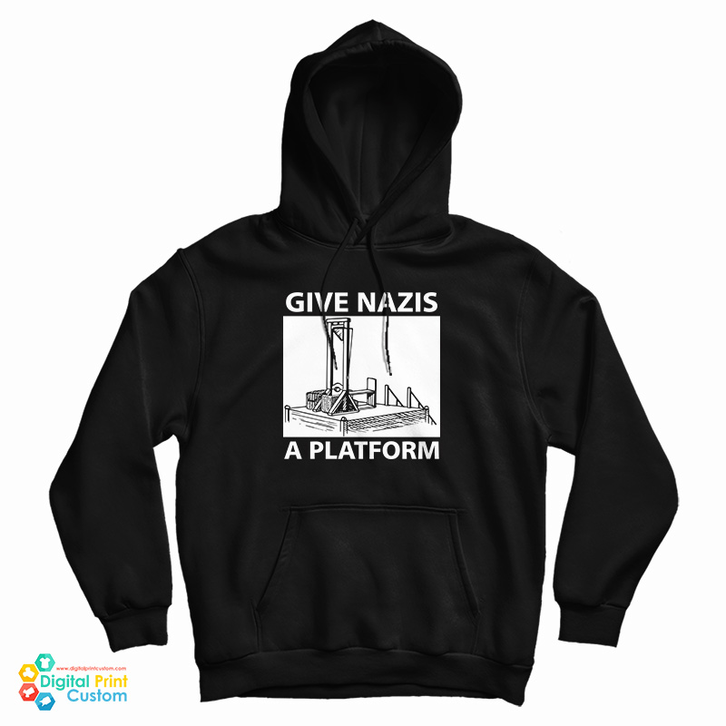 Give Nazis A Platform Hoodie