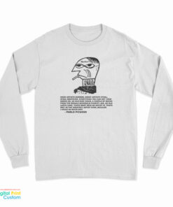 Good Artist Borrow Great Artists Steal Pablo Picasso Long Sleeve T-Shirt