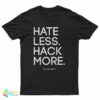 Hate Less Hack More Tcm Security T-Shirt