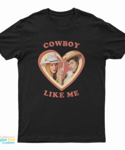 Haylor Cowboy Like Me T-Shirt