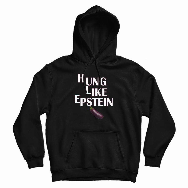 Hung Like Epstein Hoodie