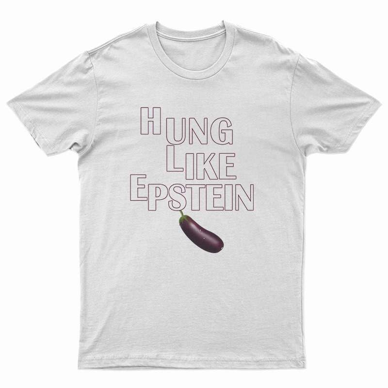 Hung Like Epstein T-Shirt