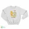 If I Was A Care Bear I Would Have A Taco On My Belly Sweatshirt