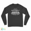 I'm Too Emotionally Attached To Fictional Characters Long Sleeve T-Shirt