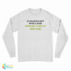 It Started Out With A Kiss How Did It End Up With Piss Long Sleeve T-Shirt