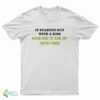 It Started Out With A Kiss How Did It End Up With Piss T-Shirt