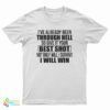 I’ve Already Been Through Hell So Give It Your Best Shot Not Only Will I Survive I Will Win T-Shirt